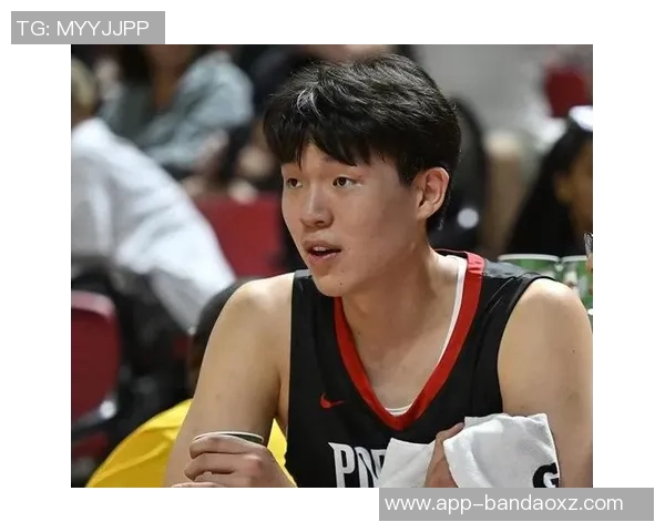 杨瀚森半场表现抢眼数据全面但下半场机会寥寥令人惋惜